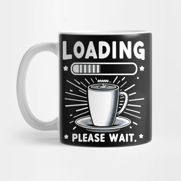 Loading Please Wait for Coffee funny coffee lover by T-shirt US